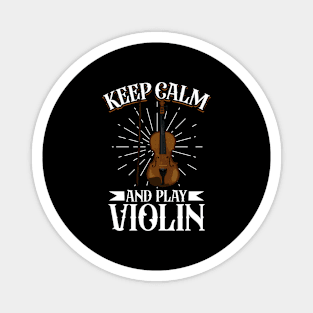 Keep Calm and play Violin Magnet